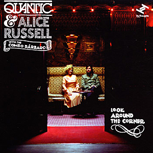 Quantic & Alice Russell with the Combo Barbaro - Look Around The Corner