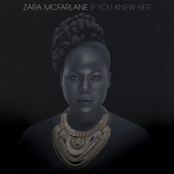 Zara McFarlane - If You Knew Her
