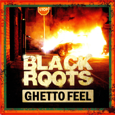 Black Roots - Ghetto Feel