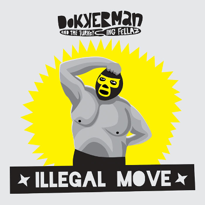 Dokkerman And Turkeying Fellaz - Illegal Move