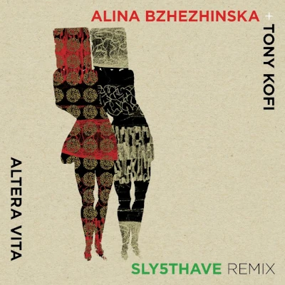 Alina Bzhezhinska & Tony Kofi Altera Vita Sly5thAve Remix Alina Bzhezhinska & Tony Kofi Altera Vita Sly5thAve Remix