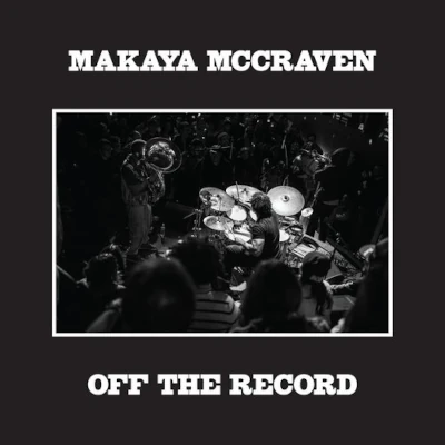 Makaya McCraven Off The Record