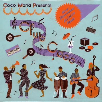 Coco Maria presents Club Coco: New Dimensions In Latin Music