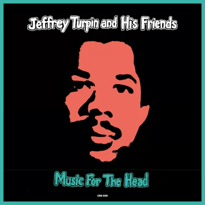 Jeffrey Turpin And His Friends Music For The Head