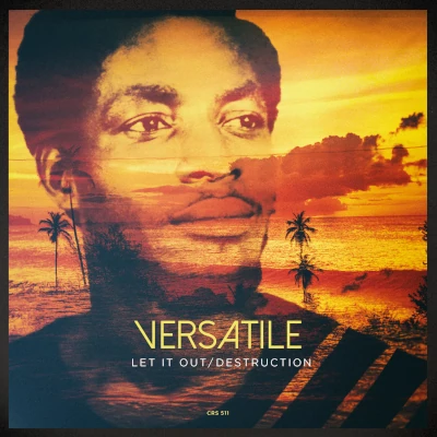 Versatile Let It Out & Destruction