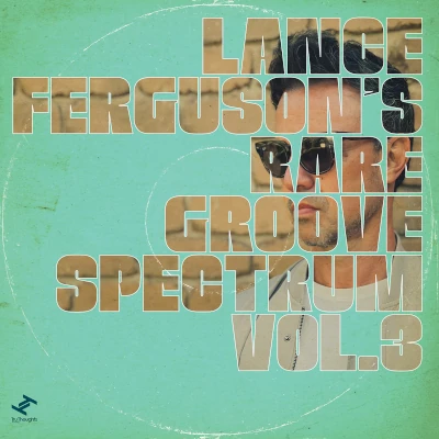 Lance Ferguson Rare Groove Spectrum Vol. 3 Lance Ferguson Rare Groove Spectrum Vol. 3