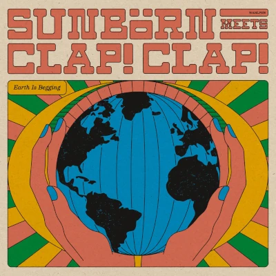 Sunbörn meets Clap! Clap! Earth Is Beggin