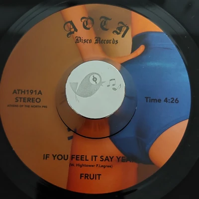 Fruit / If You Feel It, Say Yeah / Athens Of The North (7“)