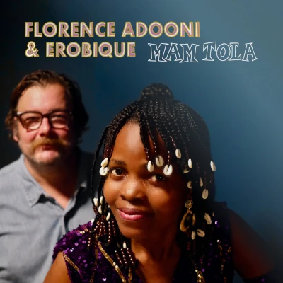 Florence Adooni & Erobique Mam Tola