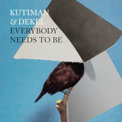 Kutiman & Dekel Everybody Needs To Be