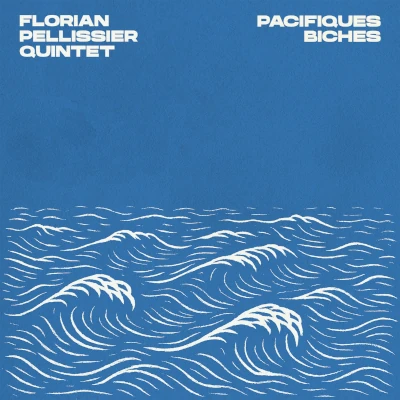 Florian Pellissier Quintet Pacifiques Biches