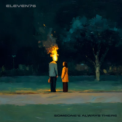 Eleven76 Someone's Always There Eleven76 Someone's Always There