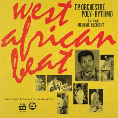 T.P. Orchestre de Poly Rythmo West African Beat Rare 7s and EPs from Benin and Niger T.P. Orchestre de Poly Rythmo West African Beat Rare 7s and EPs from Benin and Niger