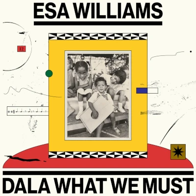 Esa Williams Dala What We Must