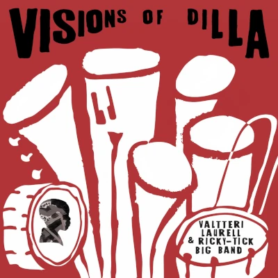 Valtteri Laurell & Ricky Tick Big Band Visions Of Dilla Valtteri Laurell & Ricky Tick Big Band Visions Of Dilla