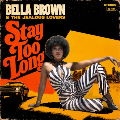 Bella Brown & The Jealous Lovers Stay Too Long (Single Cover)